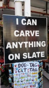 I Can Carve Anything On Slate sign